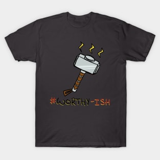 #Worthy-ish T-Shirt